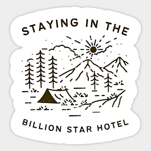 Staying in The Billion Star Hotel Sticker